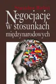 Negocjacje w stosunkach międzynarodowych - Stanisław Bieleń