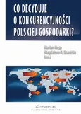 Co decyduje o konkurencyjności polskiej gospodarki? - Magdalena Stawicka