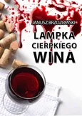 Lampka cierpkiego wina - Janusz Brzozowski