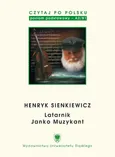 Czytaj po polsku. T. 2: Henryk Sienkiewicz: „Latarnik”, „Janko Muzykant”. Wyd. 4.