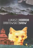 Horror Show - Łukasz Orbitowski