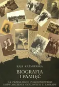 Biografia i pamięć - Kaja Kaźmierska