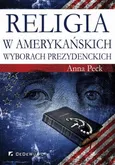 Religia w amerykańskich wyborach prezydenckich - Anna Peck