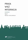 Praca - więź - integracja. Wyzwania w życiu jednostki i społeczeństwa. T. 2: Wartości i więzi społeczne - 11 Muslim Immigrants in the Czech Republic: Changing Practices