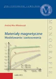 Materiały magnetyczne. Modelowanie i zastosowania - Andrzej Wac-Włodarczyk