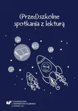 (Przed)szkolne spotkania z lekturą - 03 Małe dziecko i literatura, czyli o tym, jak cała Polska czyta dzieciom nie wiadomo co