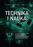„Technika i Nauka” – elitarne czasopismo Stowarzyszenia Techników Polskich w Wielkiej Brytanii - Jolanta Chwastyk-Kowalczyk