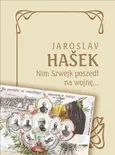 Nim Szwejk poszedł na wojnę… - Jaroslav Hasek