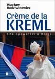 Crème de la Kreml - Wacław Radziwinowicz