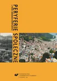 Peryferie społeczne w teorii i badaniach empirycznych - 05 Świętochłowickie Lipiny – enklawa biedy czy "miejska wioska"?