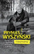 Prymas Wyszyński nieznany - Bronisław Piasecki