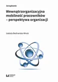 Wewnątrzorganizacyjna mobilność pracowników – perspektywa organizacji - Izabela Bednarska-Wnuk