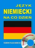 Język niemiecki na co dzień. Rozmówki polsko-niemieckie - Praca zbiorowa