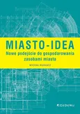 Miasto-idea Nowe podejście do gospodarowania zasobami miasta - Michał Kudłacz