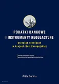 Podatki bankowe i instrumenty regulacyjne - Jolanta Szołno-Koguc