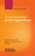 Zwięzła gramatyka języka węgierskiego - Eugeniusz Mroczko