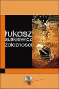 Zależność - Łukasz Suskiewicz