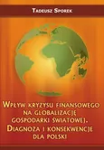 Wpływ kryzysu finansowego na globalizację gospodarki światowej. Diagnoza i konsekwencje dla Polski - Tadeusz Sporek