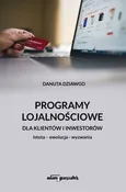 Programy lojalnościowe dla klientów i inwestorów - Danuta Dziawgo