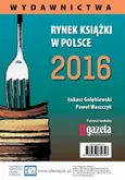 Rynek książki w Polsce 2016. Wydawnictwa - Łukasz Gołebiewski