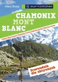 Chamonix-Mont-Blanc. Przewodnik dla aktywnych - hilary Sharp