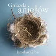 Gniazda aniołów - Jarosław Gibas