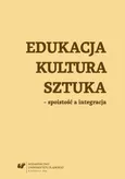 Edukacja, kultura, sztuka – spoistość a integracja - 02 "Wiedza, jako jedyna siła, która rzeczywiście działa i zmienia ludzkie życie" – wiedza, umiejętności i kompetencje Polaków wobec wymagań współczesności – na podstawie wyników Międzynarodowego Badania