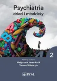 Psychiatria dzieci i młodzieży Tom 2 - Outlet - Małgorzata Janas-Kozik