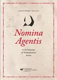 Nomina Agentis in the language of Shakespearean drama - Aleksandra Kalaga