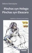 Pinchas, syn Helego Pinchas, syn Eleazara - Debora Sianożęcka