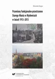 Przemiany funkcjonalno-przestrzenne Starego Miasta w Mysłowicach w latach 1913–2013 - 03 Mysłowice w 1913 r. jako miasto o znaczeniu międzynarodowym - Weronika Dragan