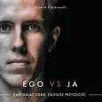 Ego vs. ja - Dawid Piątkowski