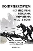 Kontrterroryzm. Siły specjalne, działania, wydarzenia w 2016 roku - Jarosław Jabłoński