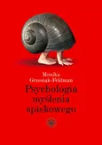 Psychologia myślenia spiskowego - Monika Grzesiak-Feldman