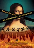 Nie pozwolisz żyć czarownicy - Tomasz Kowalski