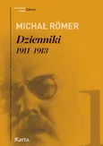 Dzienniki. 1911–1913. Tom 1 - Michał Romer