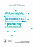 #FutureInsights: Technologie 4.0 a przemiany społeczno-gospodarcze - Jan Zygmuntowski