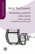 Komputery, powieści i kino nieme - Jerzy Stachowicz