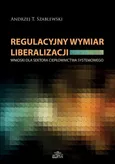 Regulacyjny wymiar liberalizacji - Andrzej T. Szablewski