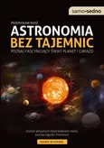 Samo Sedno Astronomia bez tajemnic - Przemysław Rudź