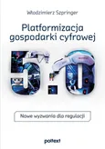 Platformizacja gospodarki cyfrowej - Włodzimierz Szpringer