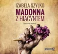 Madonna z hiacyntem - Izabela Szylko
