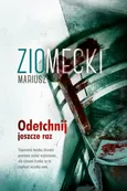Odetchnij jeszcze raz - Mariusz Ziomecki