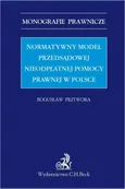 Normatywny model przedsądowej nieodpłatnej pomocy prawnej w Polsce - Bogusław Przywora