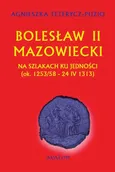 Bolesław II Mazowiecki - Agnieszka Teterycz-Puzio