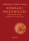 Konrad I Mazowiecki - Agnieszka Teterycz-Puzio