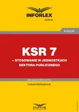 KSR 7 – stosowanie w jednostkach sektora publicznego - Izabela Motowilczuk