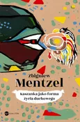 Kaszanka jako forma życia duchowego - Zbigniew Mentzel