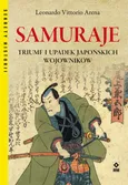 Samuraje. Triumf i upadek japońskich wojowników - Leonardo Vittorio Arena