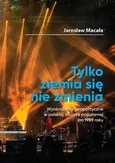 „Tylko ziemia się nie zmienia” Poznań 2020 Jarosław Macała Wyobrażenia geopolityczne w polskiej muzyce popularnej po 1989 roku - „Obcy” i „gorszy” Wschód - Jarosław Macała
